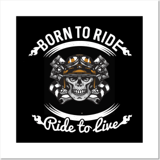 Born to ride Posters and Art